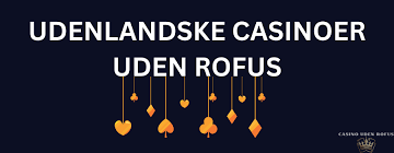 Dansk Casinoer Uden ROFUS En Guide til Spil på Dine Vilkår